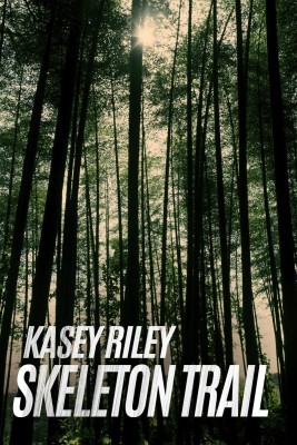 cover of Skeleton Trail by Kasey Riley