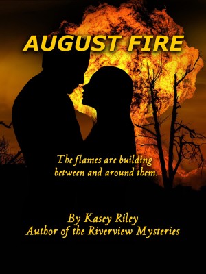 cover of August Fire by Kasey Riley